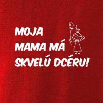 Moja mama má skvelú dcéru