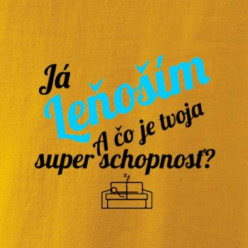 Já leňoším - tvoja super schopnosť - šikmý Já leňoším - tvoja super schopnosť - šikmý
