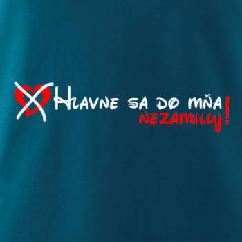 Hlavne sa do mňa nezamiluj
