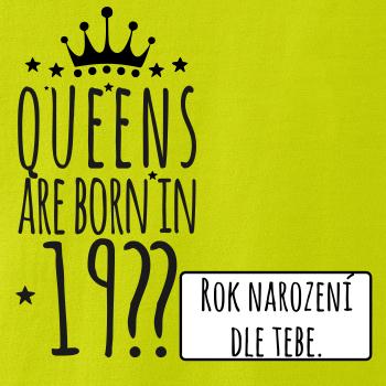 Queens are born in (vlastný nápis - rok narodenia)