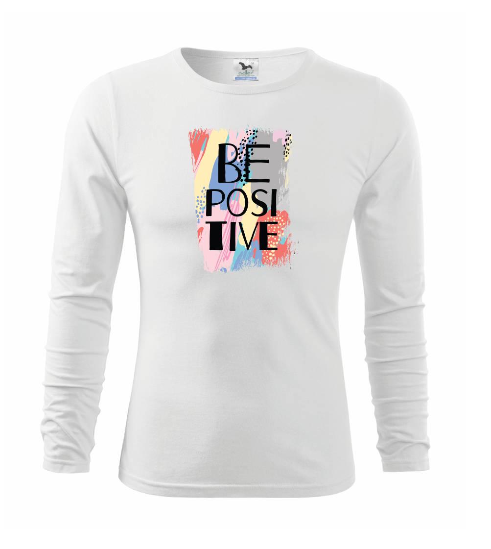 Ostatné nápisy - Be positive - Tričko detské Long Sleeve
