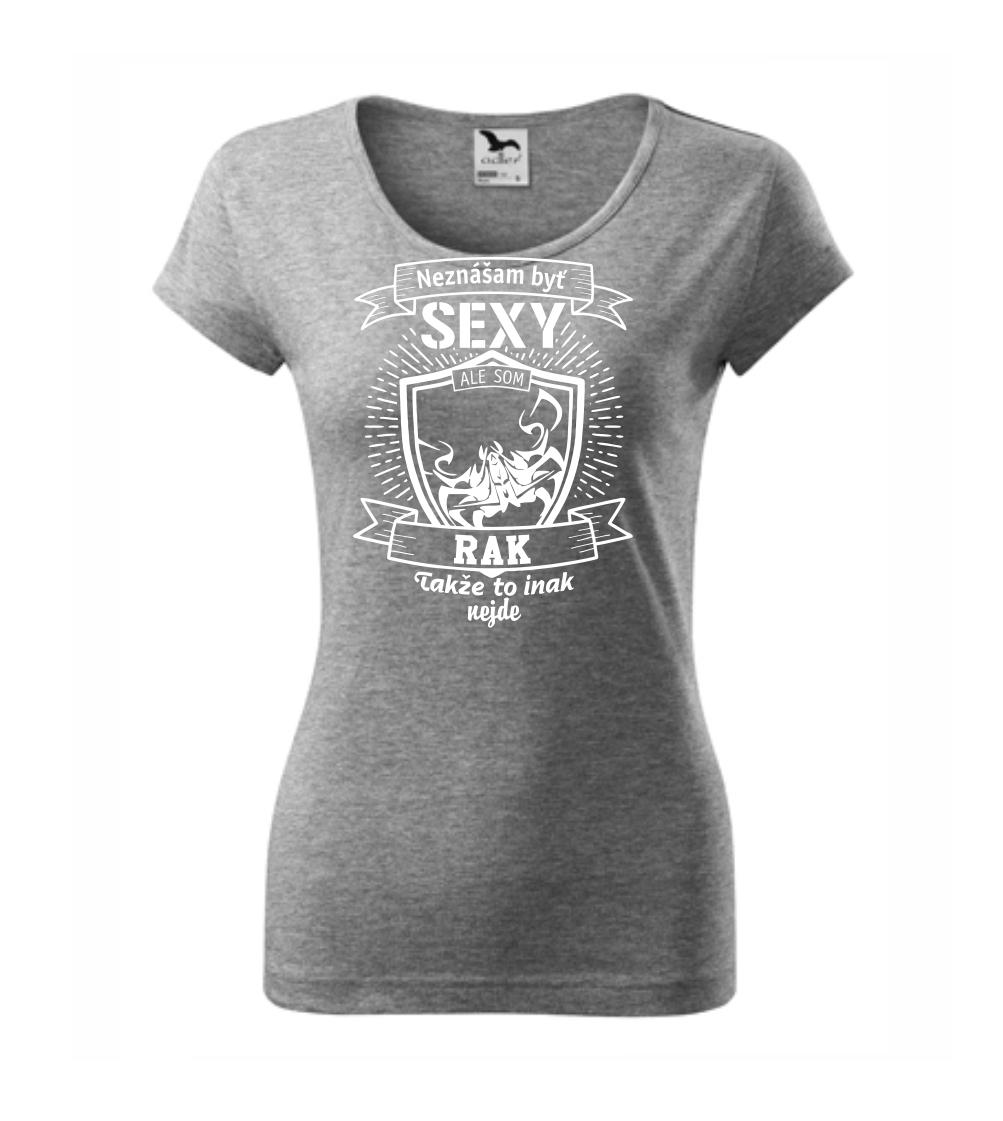 Tričká Rak - Neznášam byť sexy - Rak - Dámske tričko Pure