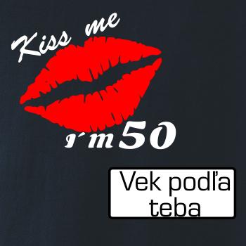 Kiss me I´m (tvoj vek)