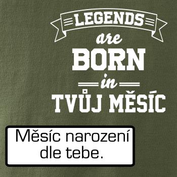 Legends are born in (Tvoj mesiac narodenia)