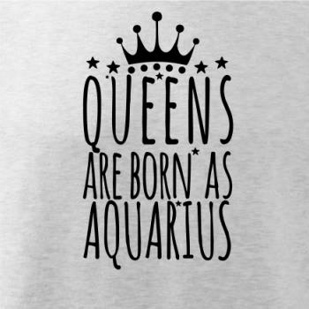 Queens are born as Aquarius - Vodnár