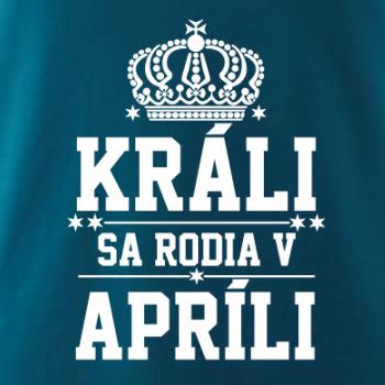 Králi sa rodia v apríli