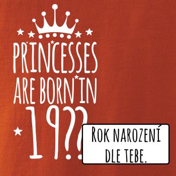 Princesses are born in (vlastný nápis - rok narodenia)