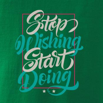 Stop wishing start doing obdĺžnik Stop wishing start doing obdĺžnik
