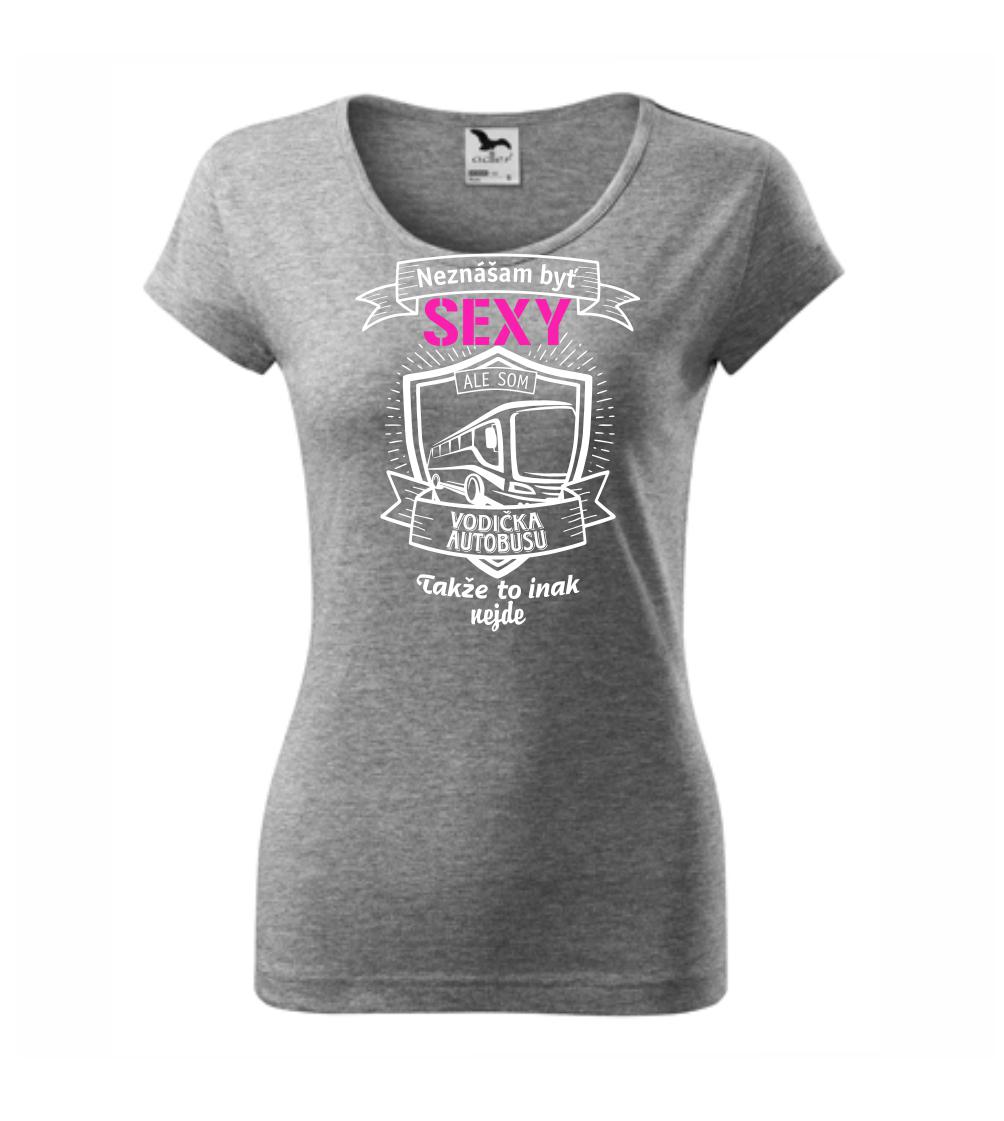 Neznášam byť sexy  - vodič autobusu, vodička autobusu Neznášam byť sexy  - vodič autobusu, vodička autobusu