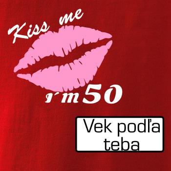 Kiss me I´m (tvoj vek)
