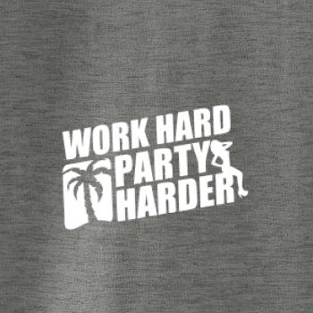 Work hard, party harder