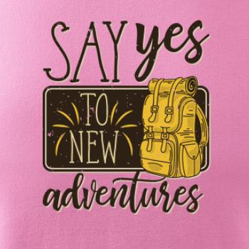 Say yes to new Adventures
