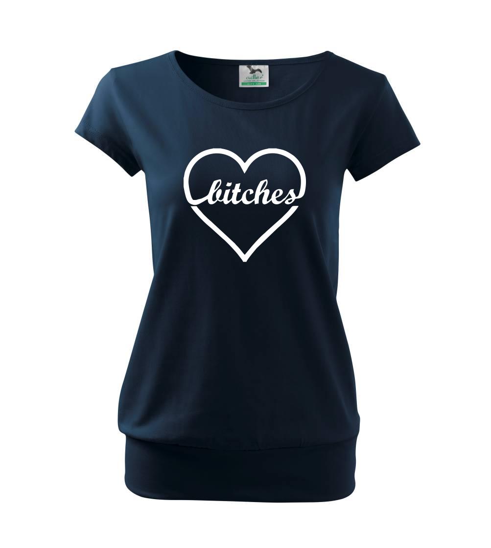 BFF tričká pre najlepšie kamarátov - Bitches (párové tričko) - Voľné tričko city