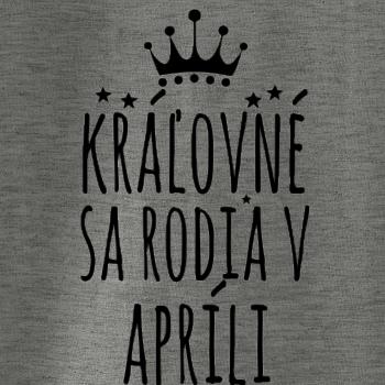 Kráľovné sa rodia v apríli