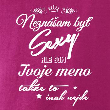Neznášam byť sexy - Vlastné meno