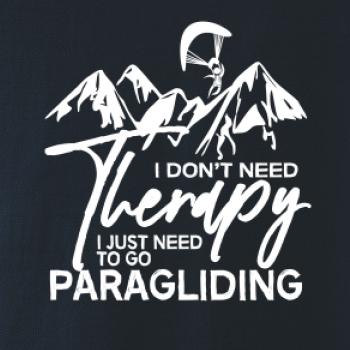 I dont need Therapy Paragliding I dont need Therapy Paragliding