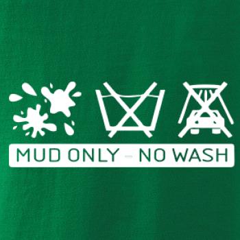Mud Only - No wash