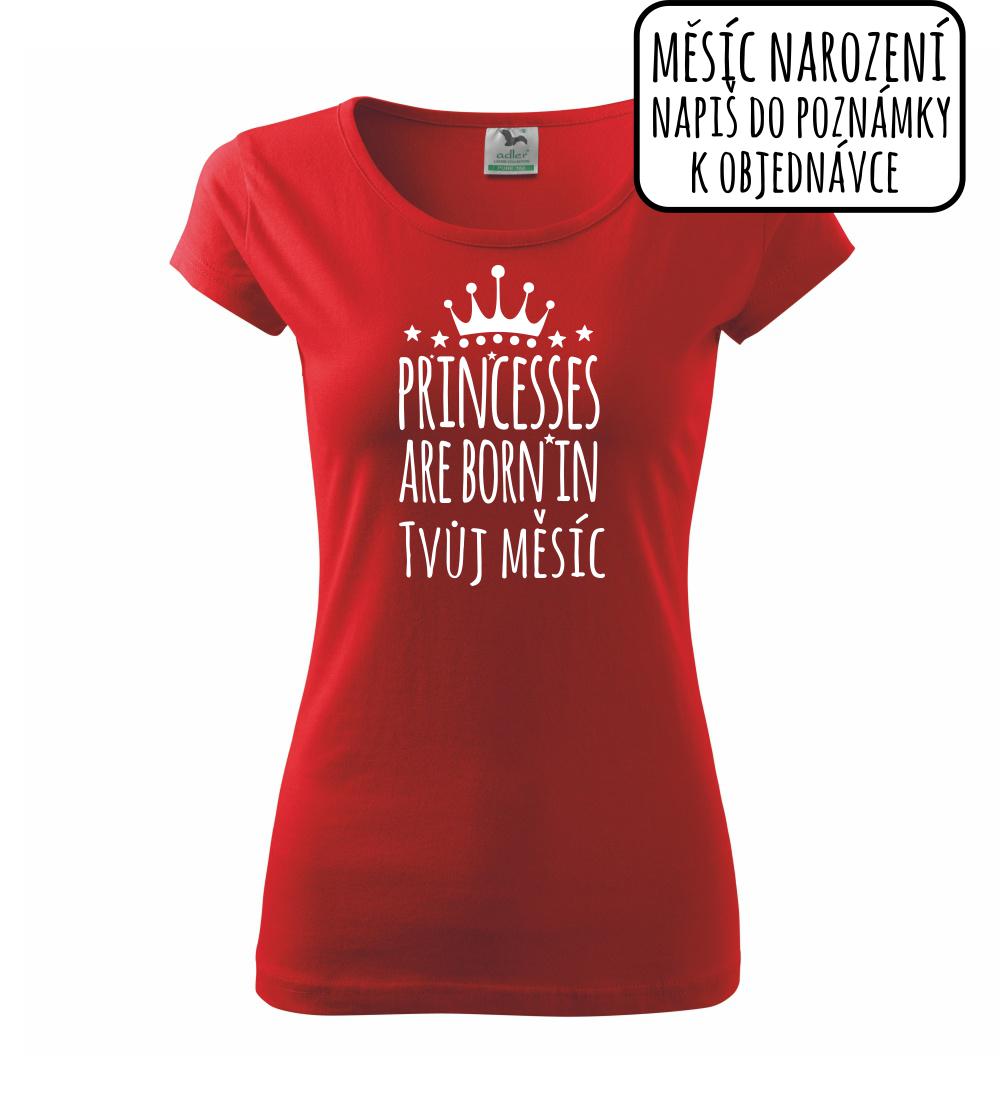 Princesses are born in (Vlastný nápis mesiac narodenia) Princesses are born in (Vlastný nápis mesiac narodenia)