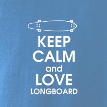Keep calm and longboard Keep calm and longboard