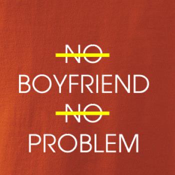 No boyfriend no problem