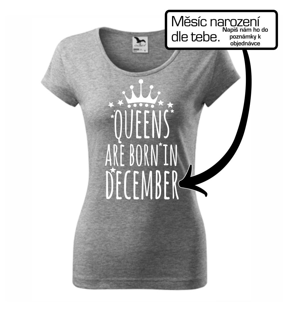 Queens  are born in (Vlastný nápis mesiac narodenia) Queens  are born in (Vlastný nápis mesiac narodenia)