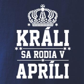 Králi sa rodia v apríli