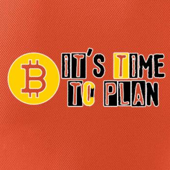 It's time to plan bitcoin It's time to plan bitcoin