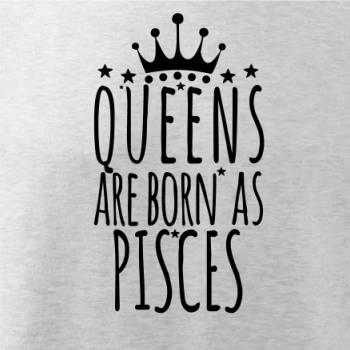 Queens are born as Pisces - Ryby