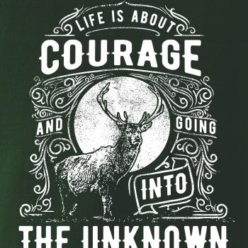 Life Is About Courage