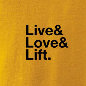 Live, love, lift
