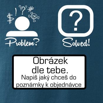 Problem? Solved! - Vlastný obrázok