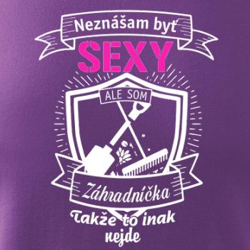 Neznášam byť sexy - záhradníčka
