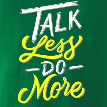 Talk Less Do More Talk Less Do More