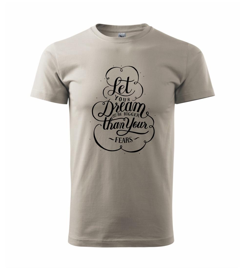 Let your dream bigger Let your dream bigger