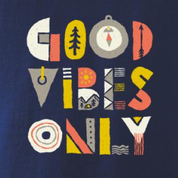 Good vibes only - napis
