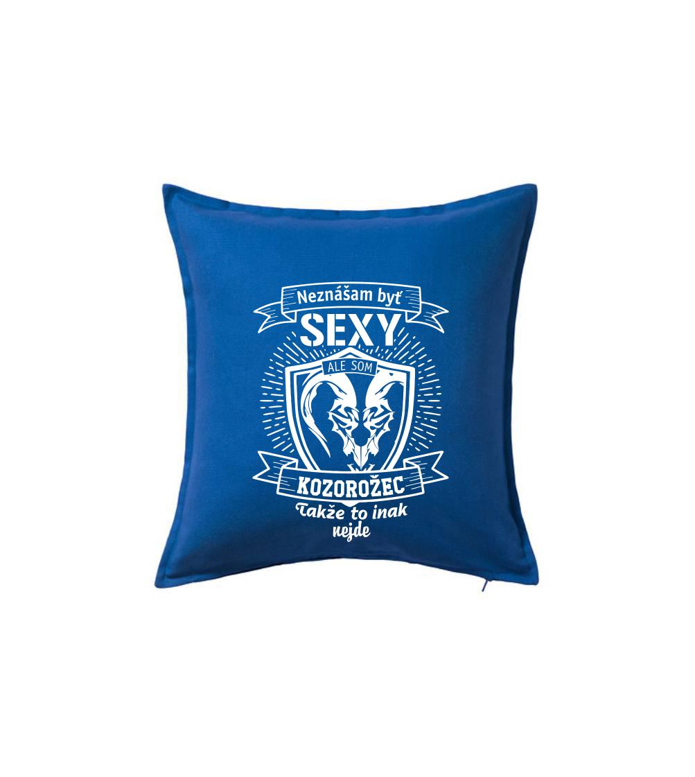 Tričká kozorožec - Neznášam byť sexy - Kozorožec - Vankúš 50x50