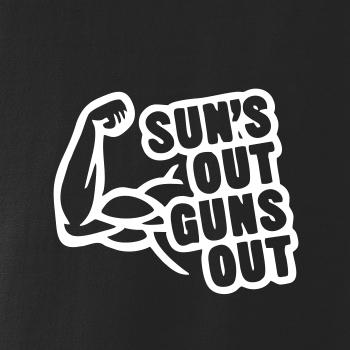 Suns out guns out Suns out guns out