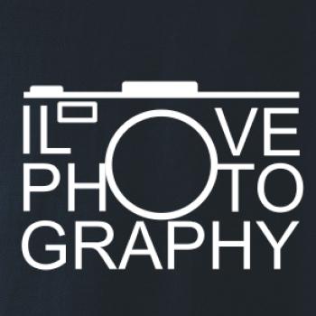 I love photography I love photography