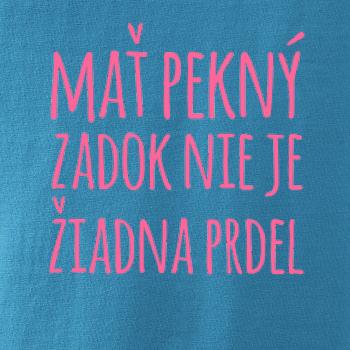 Mať pekný zadok, nie je žiadna prdel