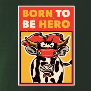 Born to be hero