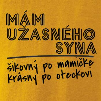 Mám úžasného syna, krásný po mamičke, šikovný po oteckovi Mám úžasného syna, krásný po mamičke, šikovný po oteckovi