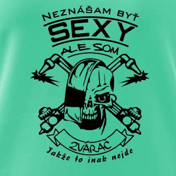 Neznášam byť sexy - zvárač