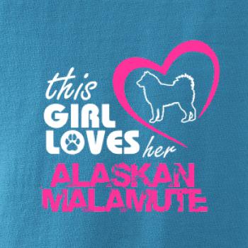 This Girl Loves her Alaskan Malamute This Girl Loves her Alaskan Malamute