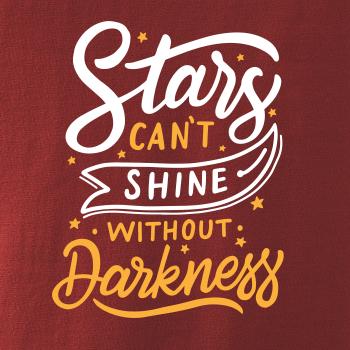 Stars Can't Shine Without Darkness
