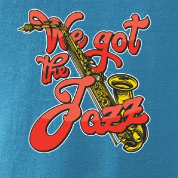 We got the Jazz