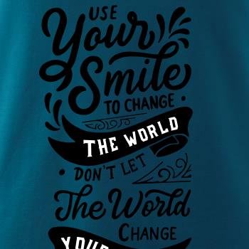 Your smile to change the world Your smile to change the world