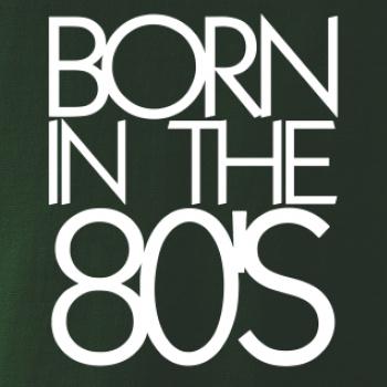 Born In The 80's Born In The 80's