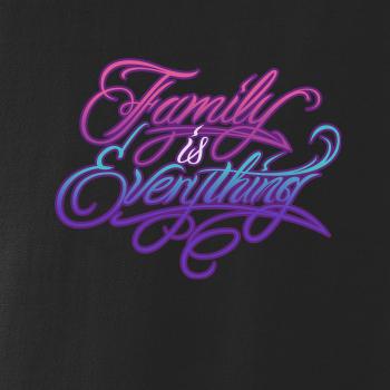 Family is everything