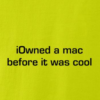 iOwned a mac before it was cool iOwned a mac before it was cool
