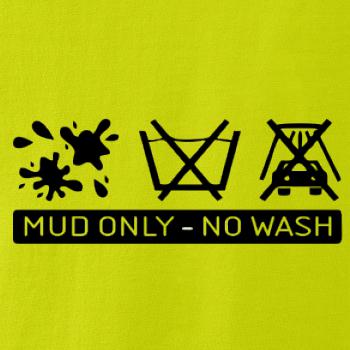 Mud Only - No wash
